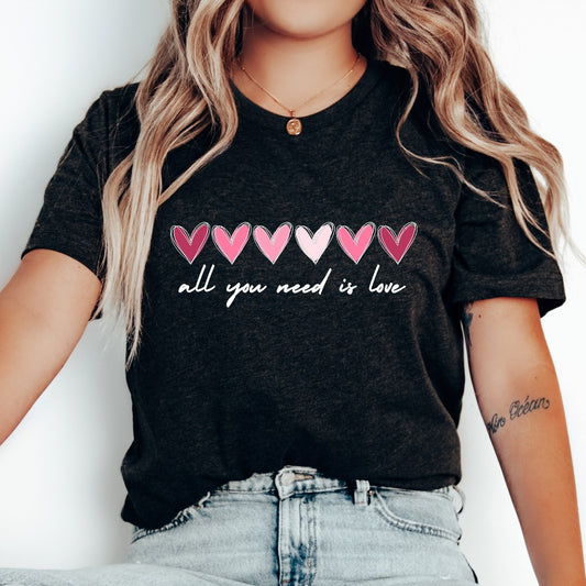 Valentine Heart Shirt, Love is All You Need Cute TShirt, Love Graphic Tee, Womens Heart Valentine Gift, Inspirational Quote Gift for Her
