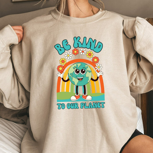 Be Kind to Our Planet Sweatshirt, Earth Day Crewneck, Climate Change Gift, Inspirational Quotes Shirt, Planet Environmental Hoodie for Her