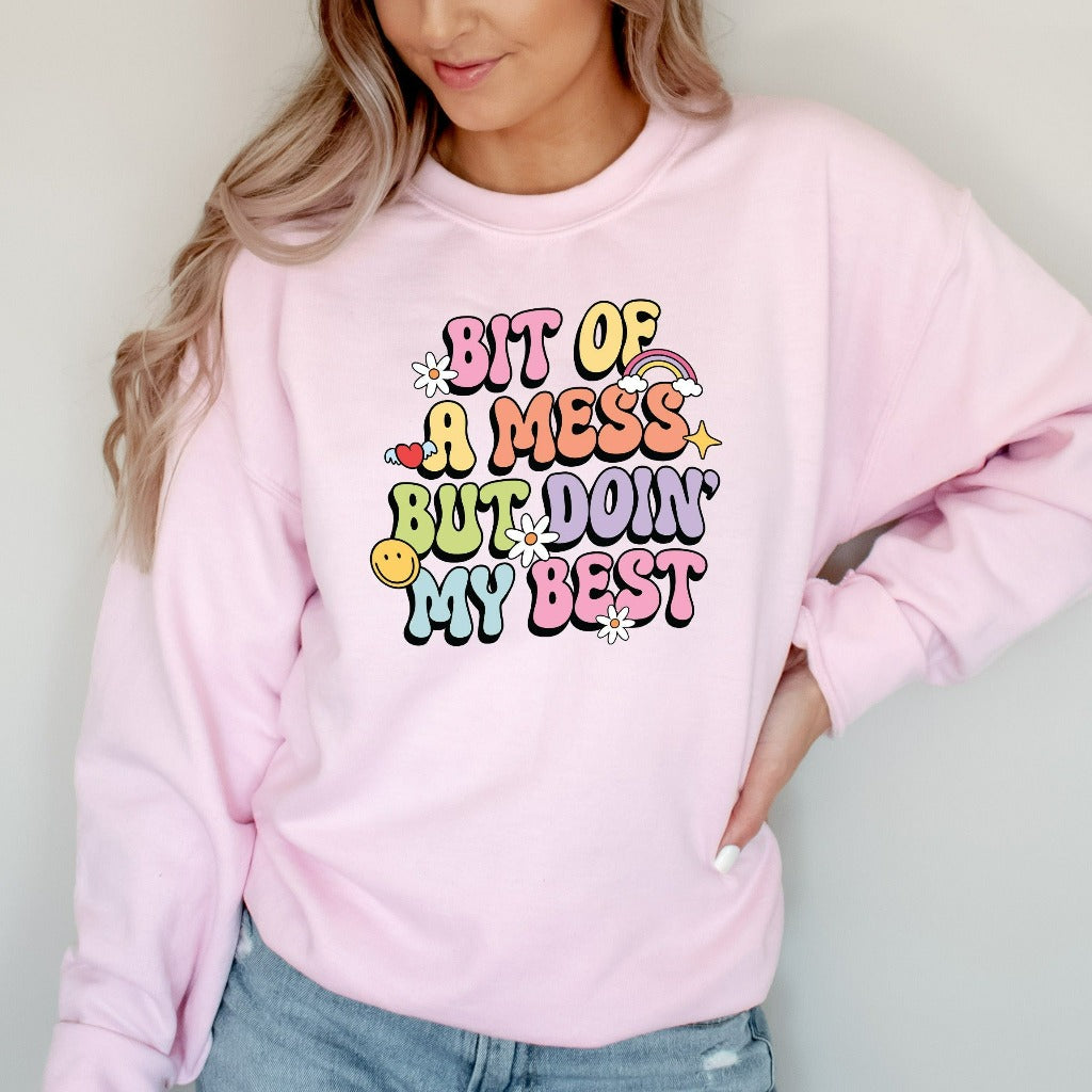 A Bit of a Mess But Doin My Best Sweatshirt, Mental Health Crewneck, Funny Sarcastic Sweater, Busy Mom Gift, Mama Shirts, ADHD Sweatshirt
