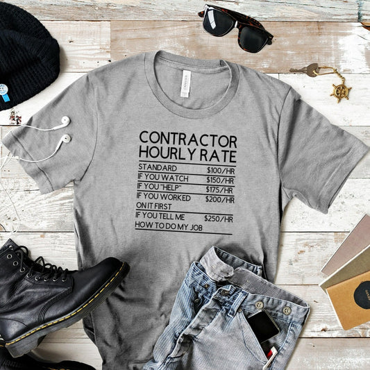 Contractor Shirt, Contractor Hourly Rate, Contractor Gifts, Funny Contractor Shirt, Cutting Wood Carpenter T-Shirt, Gifts For Contractors
