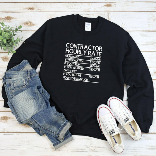 Contractor Sweatshirt, Contractor Hourly Rate, Contractor Gifts, Funny Contractor Shirt, Cutting Wood Carpenter T-Shirt, Gift For Contractor