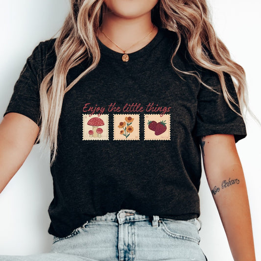 Enjoy The Little Things Shirt, Cottagecore TShirt, Mushroom Strawberry Nature Graphic Tee, VSCO T-Shirt, Motivational Gift for Her, Positive
