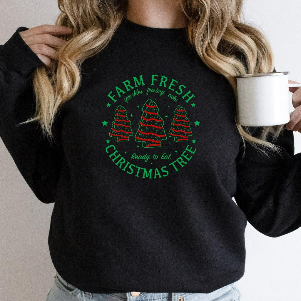 Farm Fresh Christmas Tree Cake Sweatshirt, Womens Christmas Sweater, Christmas Crewneck Pullover, Christmas Holiday Gift, Winter Sweatshirt