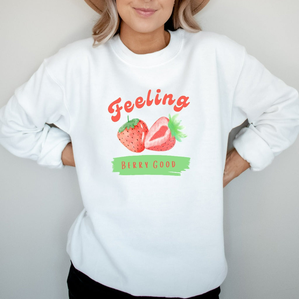 Strawberry Kawaii Crewneck Sweatshirt, Feeling Berry Good Sweater, Aesthetic Clothes, Cute Strawberry Lover Gift, Positive Quote Shirt