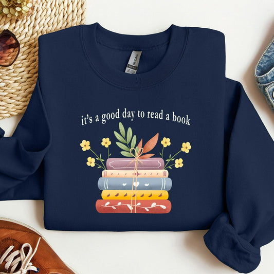 Its A Good Day To Read Sweatshirt, Books Sweatshirt, Book Lover Sweater, Literary Bookish Shirt, Reading Top, Librarian Shirt, Teacher Gift