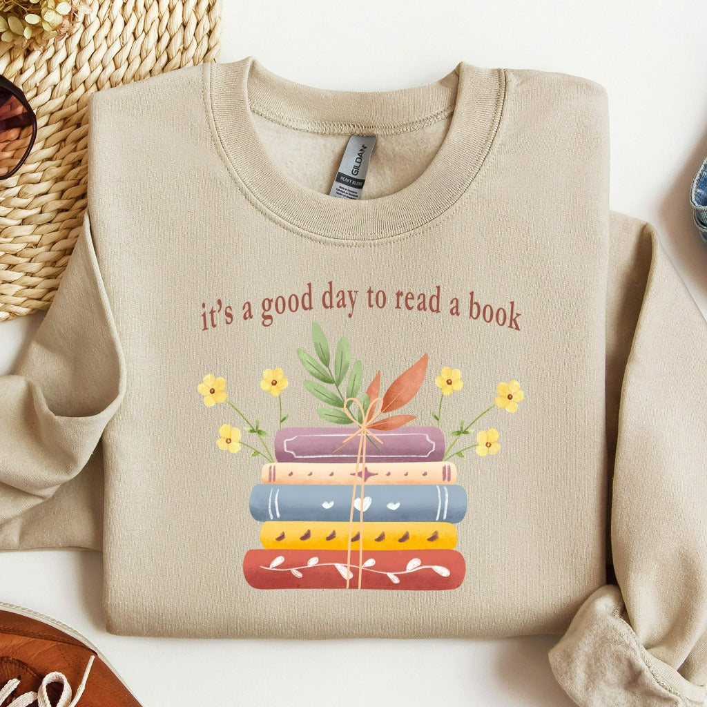 Its A Good Day To Read Sweatshirt, Books Sweatshirt, Book Lover Sweater, Literary Bookish Shirt, Reading Top, Librarian Shirt, Teacher Gift