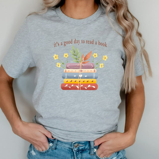 Its A Good Day To Read Shirt, Books TShirt, Book Lover Graphic Tee, Literary Bookish Shirt, Reading Top, Librarian Shirt, Teacher Gift Shirt