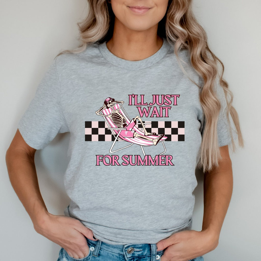 Summer Vibes Shirt, I'll Just Wait for Summer TShirt, Love Summer Graphic Tee, Skeleton Summer T-Shirt, Peace Love Summer, Funny Gift