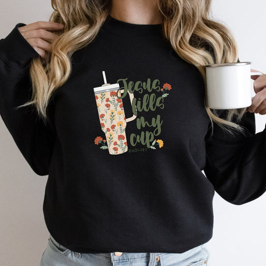 Jesus Fills My Cup Sweatshirt, Christian Crewneck, Religious Gift for Her, Encouragement Shirt, Inspirational Quotes Tshirt, Jesus Tumbler