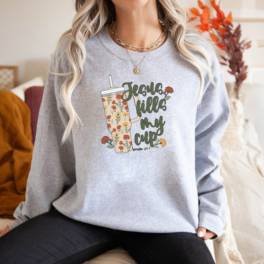 Jesus Fills My Cup Sweatshirt, Christian Crewneck, Religious Gift for Her, Encouragement Shirt, Inspirational Quotes Tshirt, Jesus Tumbler