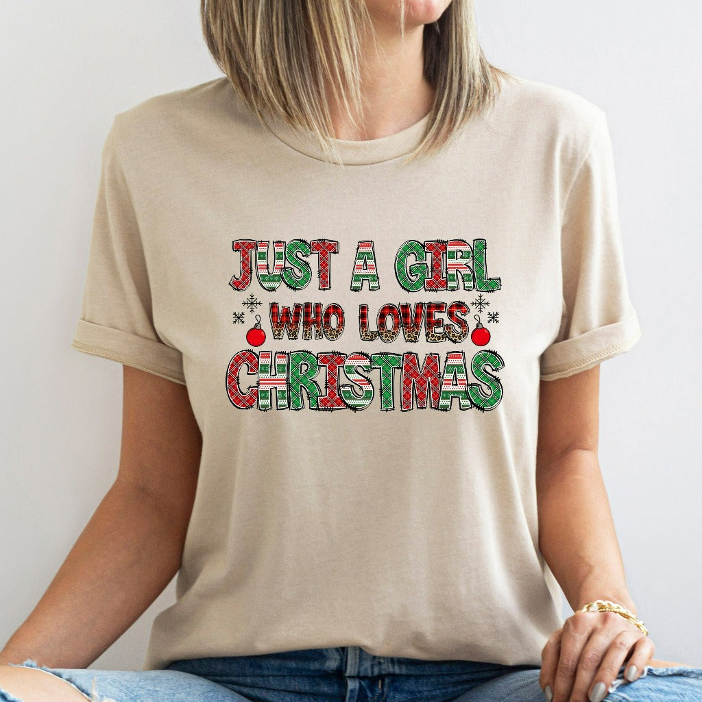 Women's Christmas Shirt, Just A Girl Who Loves Christmas TShirt, Christmas Gift Shirt, Christmas Lover Graphic Tee, Holiday Winter Shirt