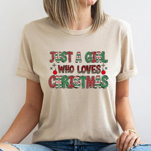 Women's Christmas Shirt, Just A Girl Who Loves Christmas TShirt, Christmas Gift Shirt, Christmas Lover Graphic Tee, Holiday Winter Shirt