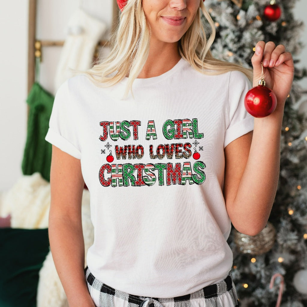 Women's Christmas Shirt, Just A Girl Who Loves Christmas TShirt, Christmas Gift Shirt, Christmas Lover Graphic Tee, Holiday Winter Shirt