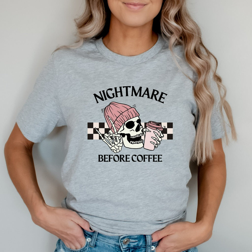 Nightmare Before Coffee Shirt, Funny Coffee TShirt, Skeleton Halloween Graphic Tee, Coffee Fall Shirt, Fall Skeleton T-Shirt for Women