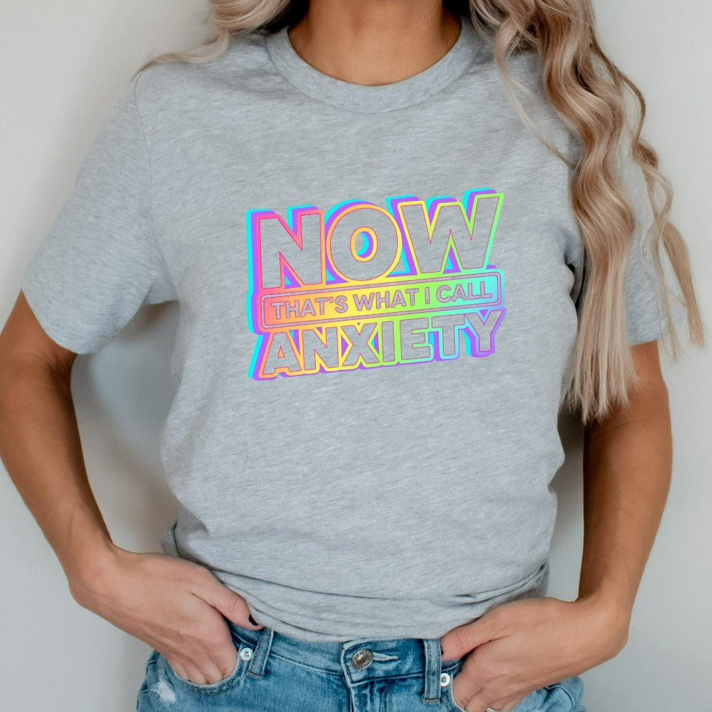 Mental Health Shirt, Now That's What I Call Anxiety TShirt, Funny Anxiety Graphic Tee, Mental Health Awareness, Anxiety Gift, Introvert Tee