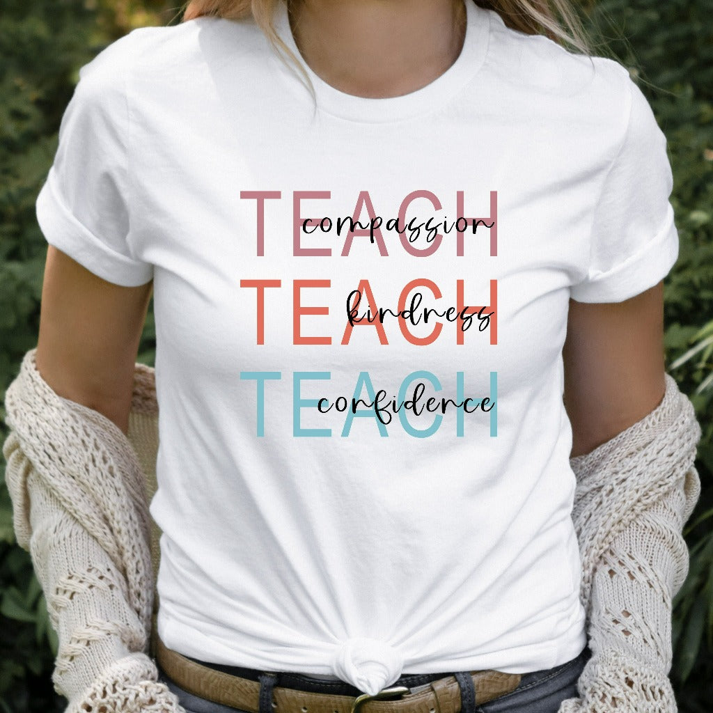 Cute Teach Shirt, Compassion Kindness Confidence Teacher TShirt, Teacher Appreciation Gifts, Group Teacher Graphic Tee, New Teacher Gift