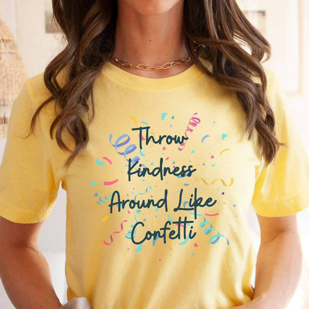 Throw Kindness Around Like Confetti Shirt, Positive Mentor TShirt, Inspirational Tee, Teacher Be Kind Shirts, Teacher Gift, School Counselor