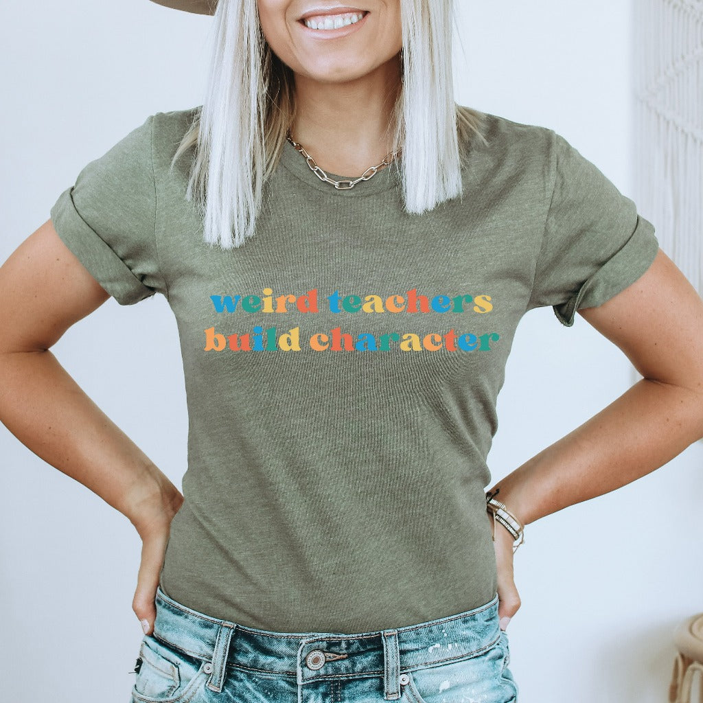 Weird Teachers Build Character Shirt, Funny Teacher TShirt, Teacher Gift, Teacher Appreciation, Back to School, Cool Teacher Graphic Tee