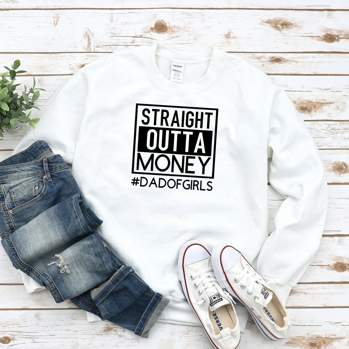 Straight Outta Money Sweatshirt, Dad of Girls Crewneck, Funny Fathers Day Gift from Wife from Daughter