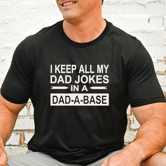 Dad Joke Shirt for Dad for Father's Day, Dad-A-Base T Shirt, Dad Jokes, Funny Dad Tshirt for Fathers Day