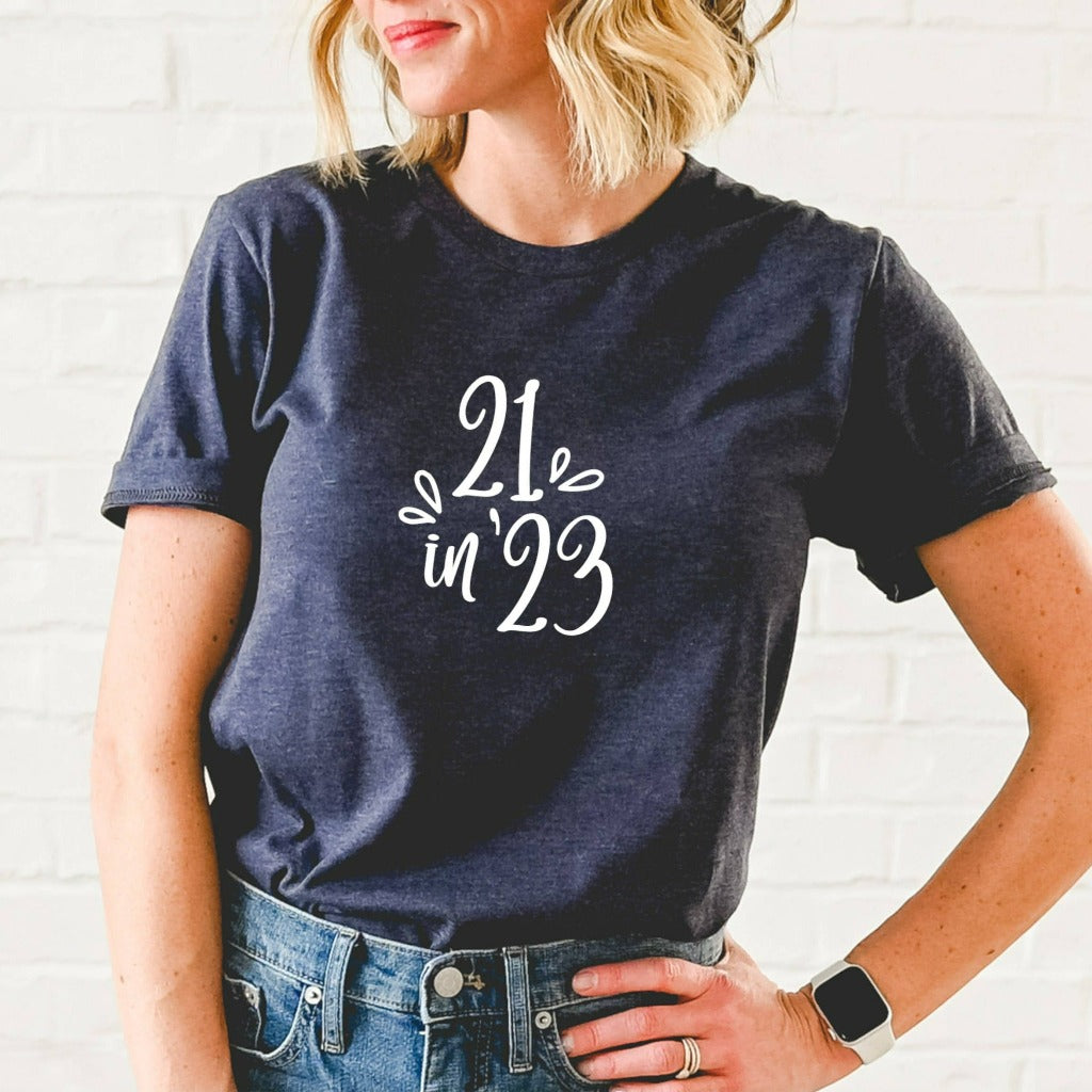 21 in 23, 21st Birthday Shirt, Birthday Shirt, 21st Birthday, 21st Birthday Gift, 21 in 23 Shirt, Birthday Party Shirts, 21 for Her, 21st