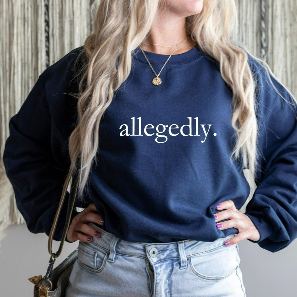 allegedly crewneck sweatshirt, funny gift for lawyer, law student graduation gift