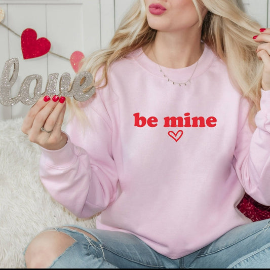 Be Mine Sweatshirt, Valentines Day Shirt, Happy Valentines Day Shirt, Valentines Crewneck, Gift for Valentines Day, Valentines Gift for Her