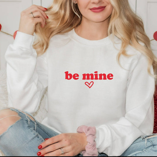Be Mine Sweatshirt, Valentines Day Shirt, Happy Valentines Day Shirt, Valentines Crewneck, Gift for Valentines Day, Valentines Gift for Her