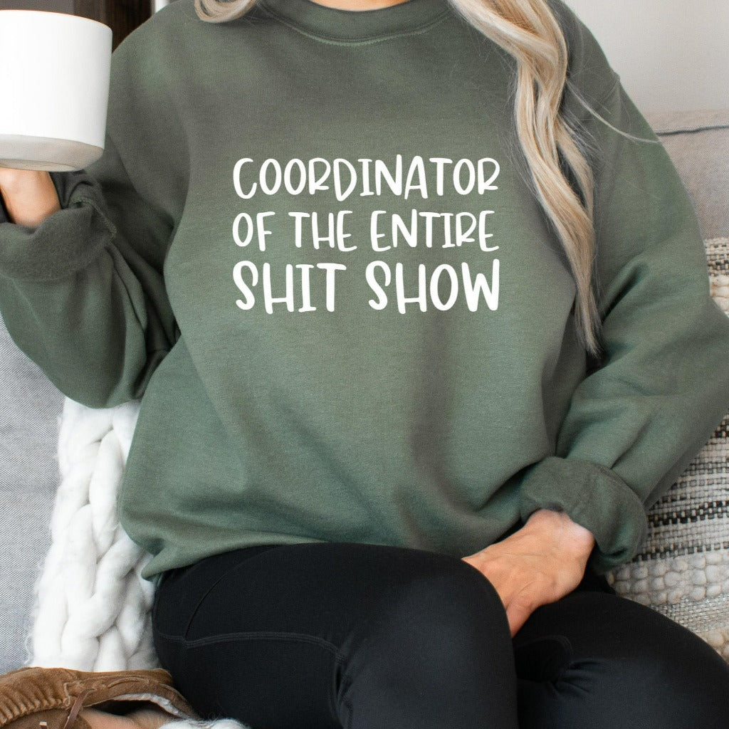 Coordinator of the Entire Sh*t Show Sweatshirt, Funny Mom Crewneck, Funny Gift for Supervisor