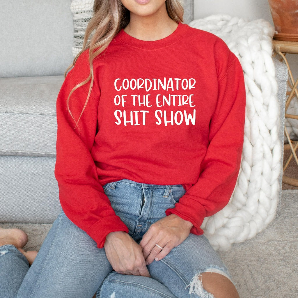 Coordinator of the Entire Sh*t Show Sweatshirt, Funny Mom Crewneck, Funny Gift for Supervisor