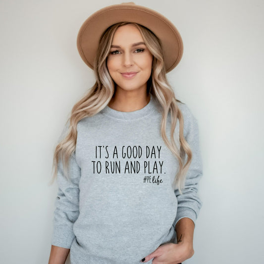pe teacher shirt, phy ed teacher, physical education teacher tshirt, phy ed t-shirt, teacher appreciation gift, gym teacher gift, it's a good day to run and play, preschool teacher, crewneck sweatshirt