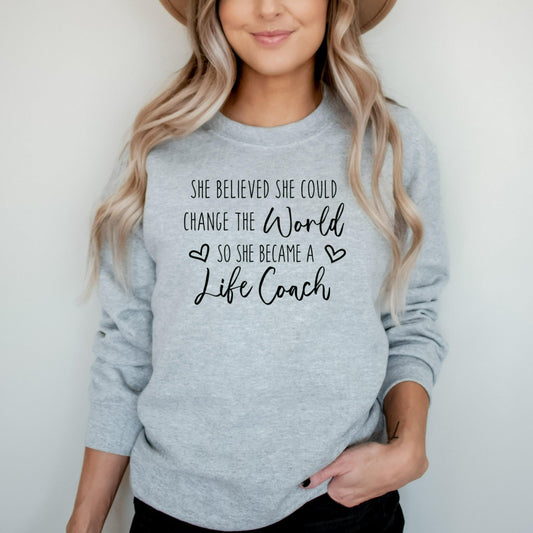 Life Coach Sweatshirt, Change the World, Health Coach Crewneck, I'm a Health Coach, Life Coach, Health Coach Shirt, Mental Health Coach
