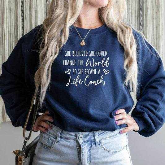 Life Coach Sweatshirt, Change the World, Health Coach Crewneck, I'm a Health Coach, Life Coach, Health Coach Shirt, Mental Health Coach