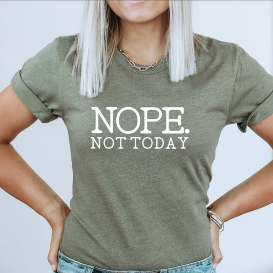 nope not today shirt, funny sarcastic graphic tee, funny gift for her, gift for mom, gift for girlfriend, gift for best friend, homebody introvert tshirt