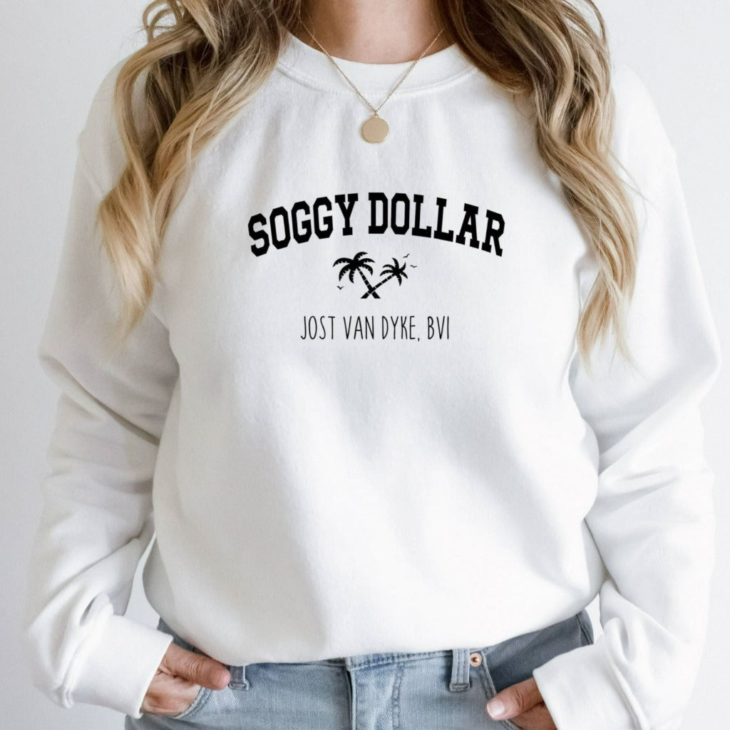 soggy dollar bar crewneck sweatshirt, jost van dyke british virgin islands shirt, bvi soggy dollar graphic tee