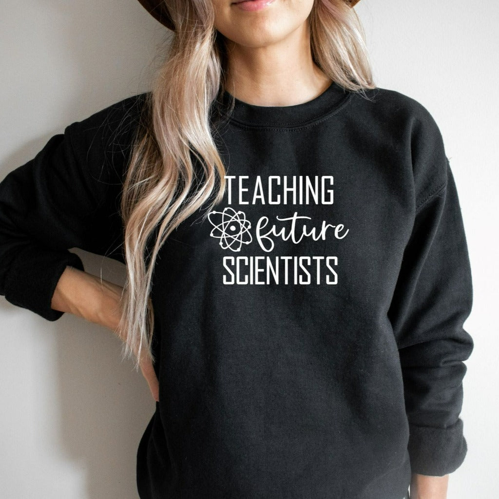Teaching future scientists crewneck sweatshirt, gift for teacher, teacher appreciation gift, science teacher gift, scientist gift