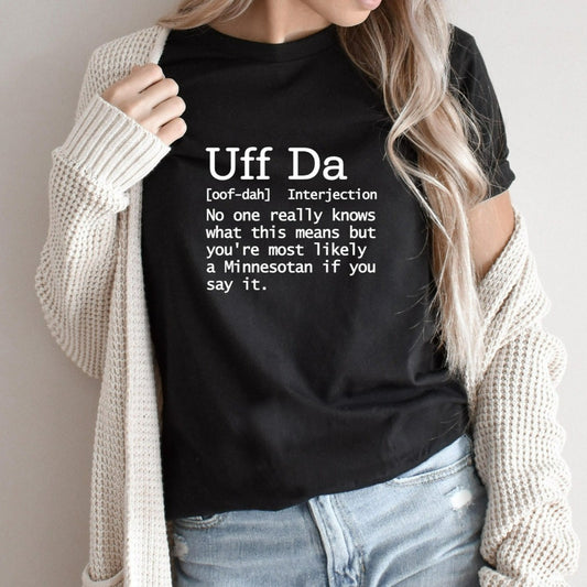 Uff Da Definition Shirt, Uff Da Shirt, Funny Minnesota Shirt, Funny Graphic Tee, Minnesotan Shirt, Scandinavian, Norwegian, Minnesota Gift