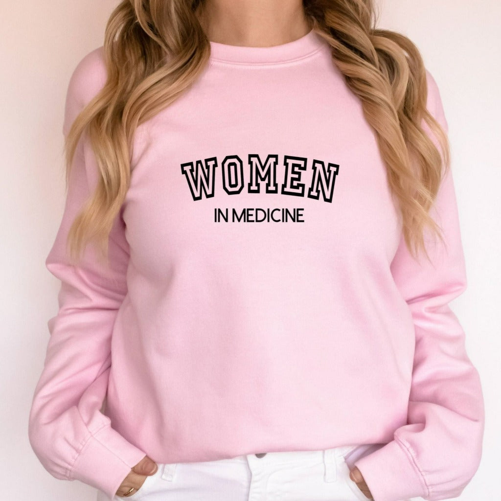 Women in Medicine Sweatshirt, Doctor Hoodie, Female MD Crewneck Sweatshirt, Woman Doctor Gift, Gift for Female Doctor, Female MD Grad Gift