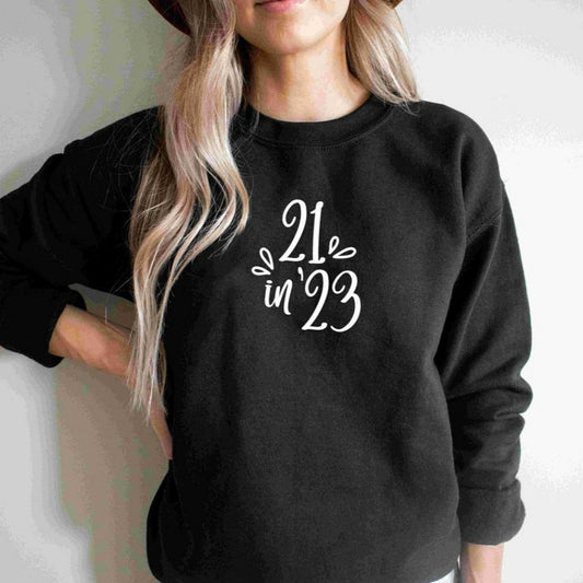 21 in 23 birthday sweatshirt, 21st birthday crewneck, 21 birthday shirts, cute 21st birthday party sweater