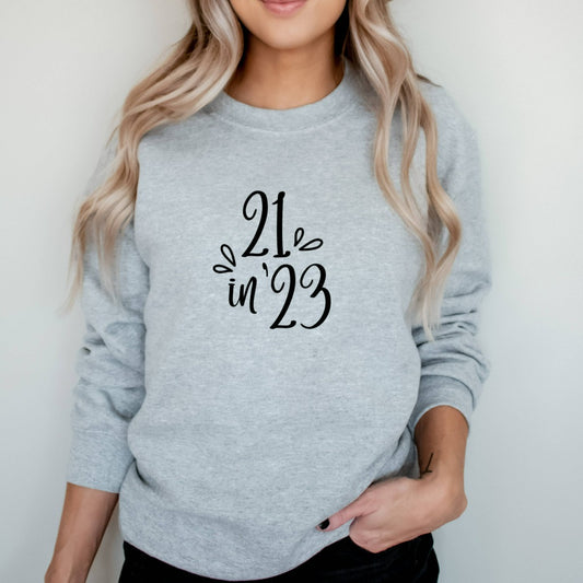 21 in 23 birthday sweatshirt, 21st birthday crewneck, 21 birthday shirts, cute 21st birthday party sweater