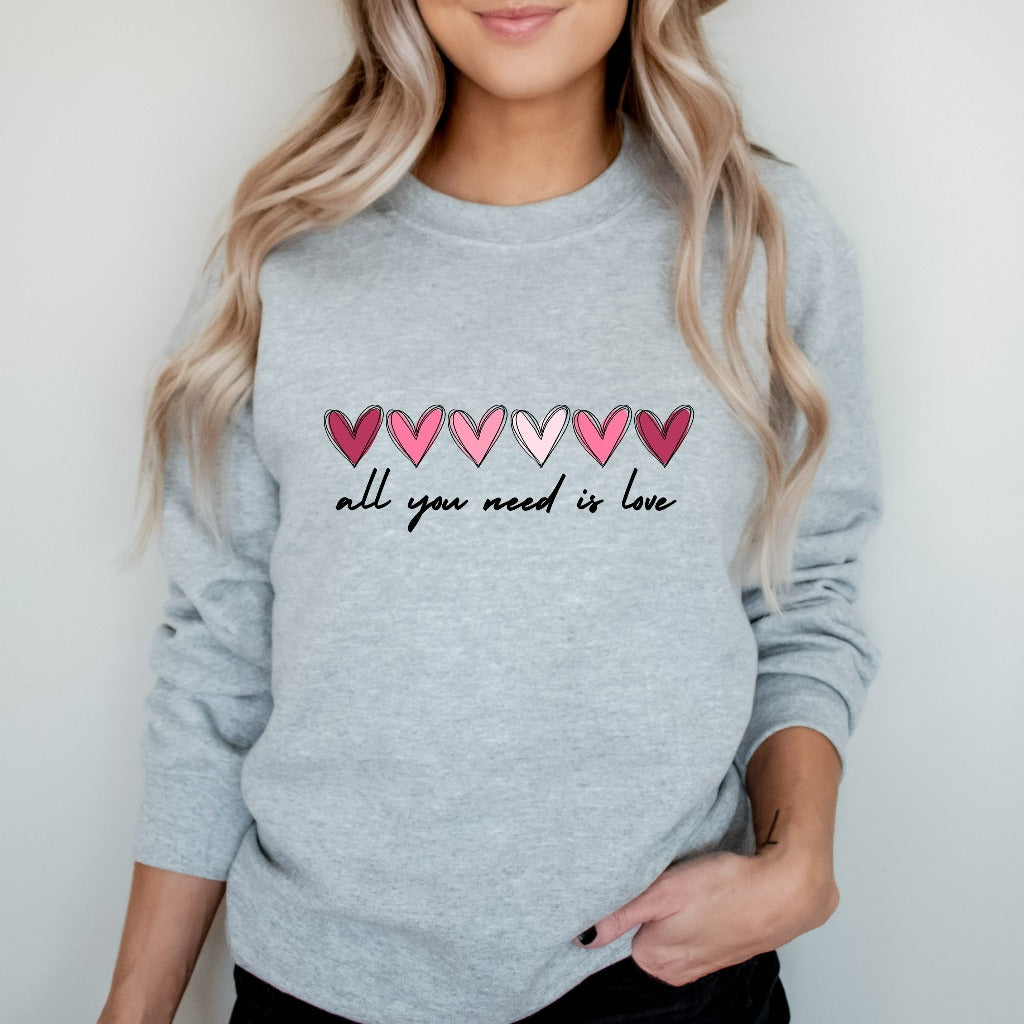 Valentine Heart Sweatshirt, All You Need is Love Crewneck, Womens Cute Valentine Shirt, Cozy Love Sweater, Inspirational Gift for Her