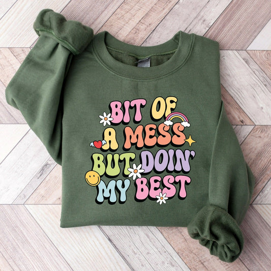 A Bit of a Mess But Doin My Best Sweatshirt, Mental Health Crewneck, Funny Sarcastic Sweater, Busy Mom Gift, Mama Shirts, ADHD Sweatshirt