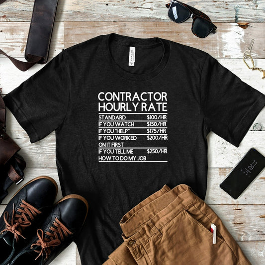 Contractor Shirt, Contractor Hourly Rate, Contractor Gifts, Funny Contractor Shirt, Cutting Wood Carpenter T-Shirt, Gifts For Contractors