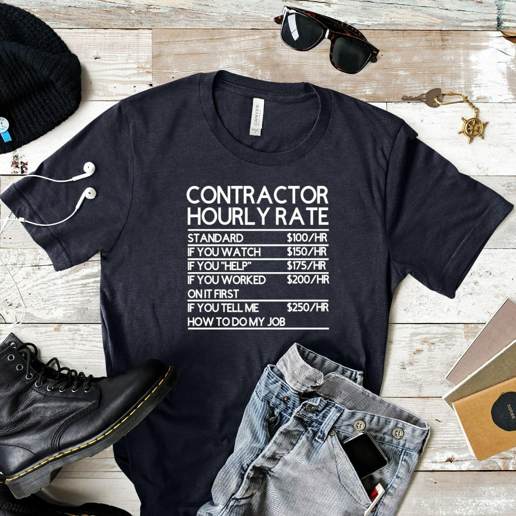 Contractor Shirt, Contractor Hourly Rate, Contractor Gifts, Funny Contractor Shirt, Cutting Wood Carpenter T-Shirt, Gifts For Contractors