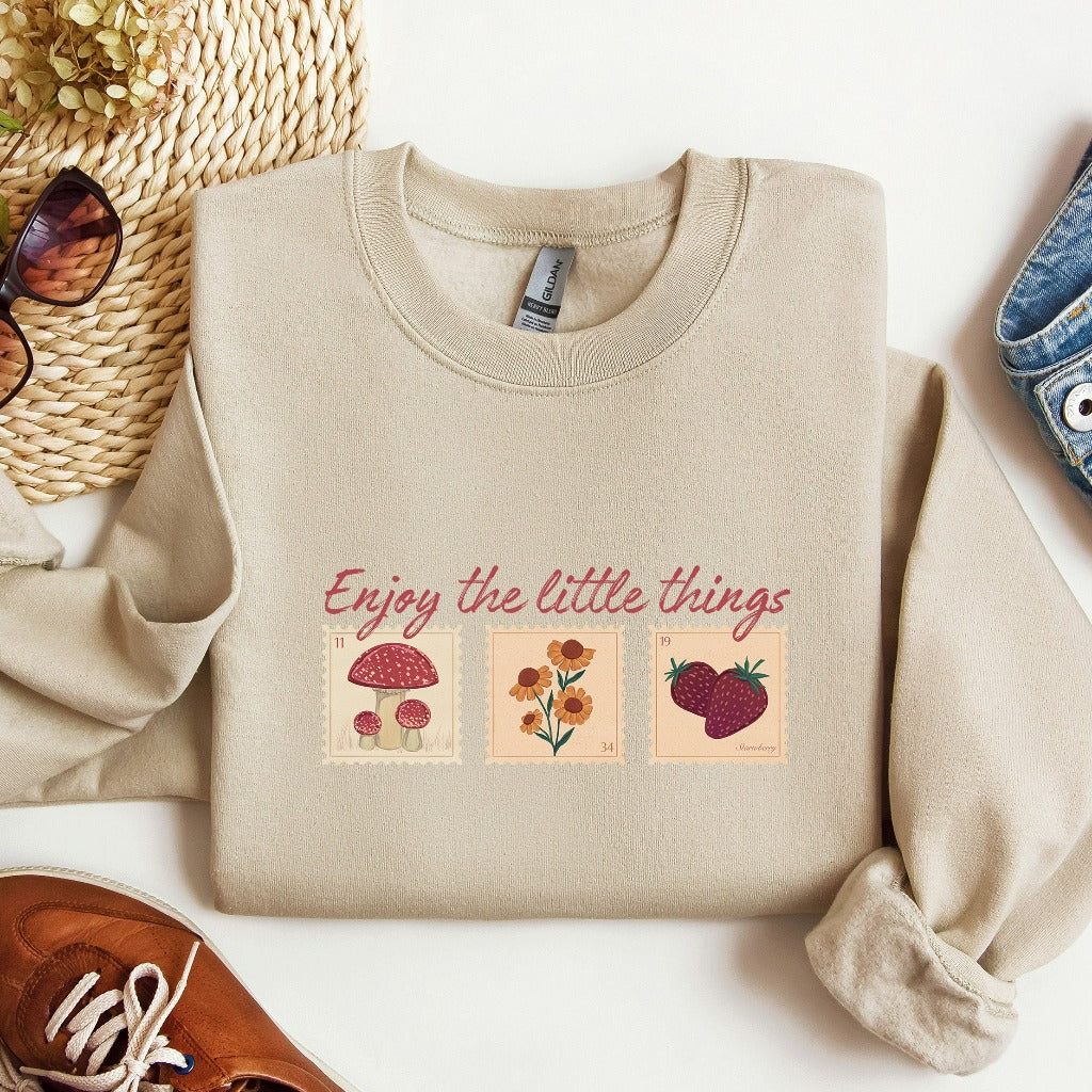 Enjoy The Little Things Sweatshirt, Cottagecore Crewneck, VSCO Hoodie, Saying Sweater, Mushroom Strawberry Nature Gift for Her, Positive Tee