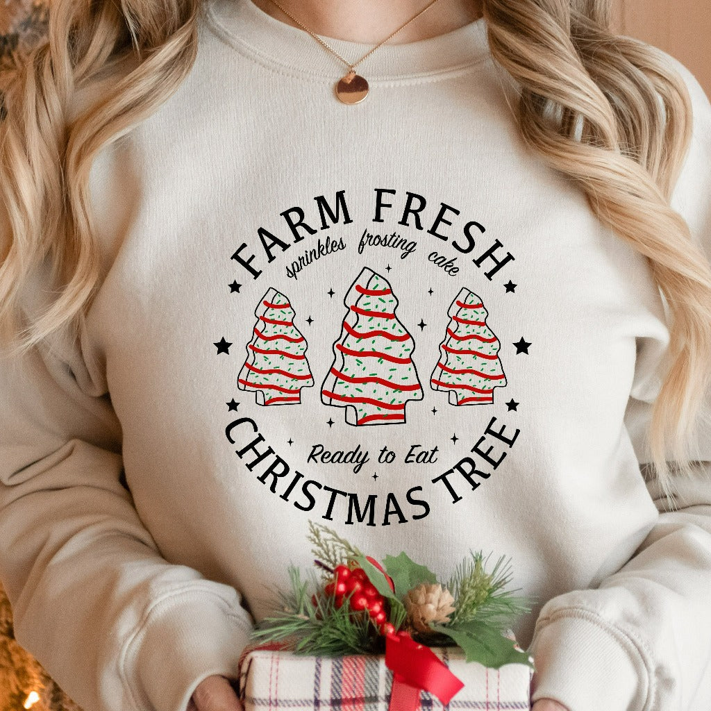 Farm Fresh Christmas Tree Cake Sweatshirt, Womens Christmas Sweater, Christmas Crewneck Pullover, Christmas Holiday Gift, Winter Sweatshirt