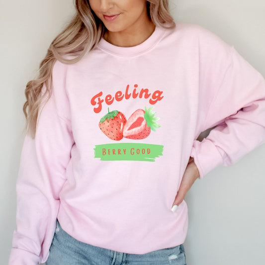 Strawberry Kawaii Crewneck Sweatshirt, Feeling Berry Good Sweater, Aesthetic Clothes, Cute Strawberry Lover Gift, Positive Quote Shirt