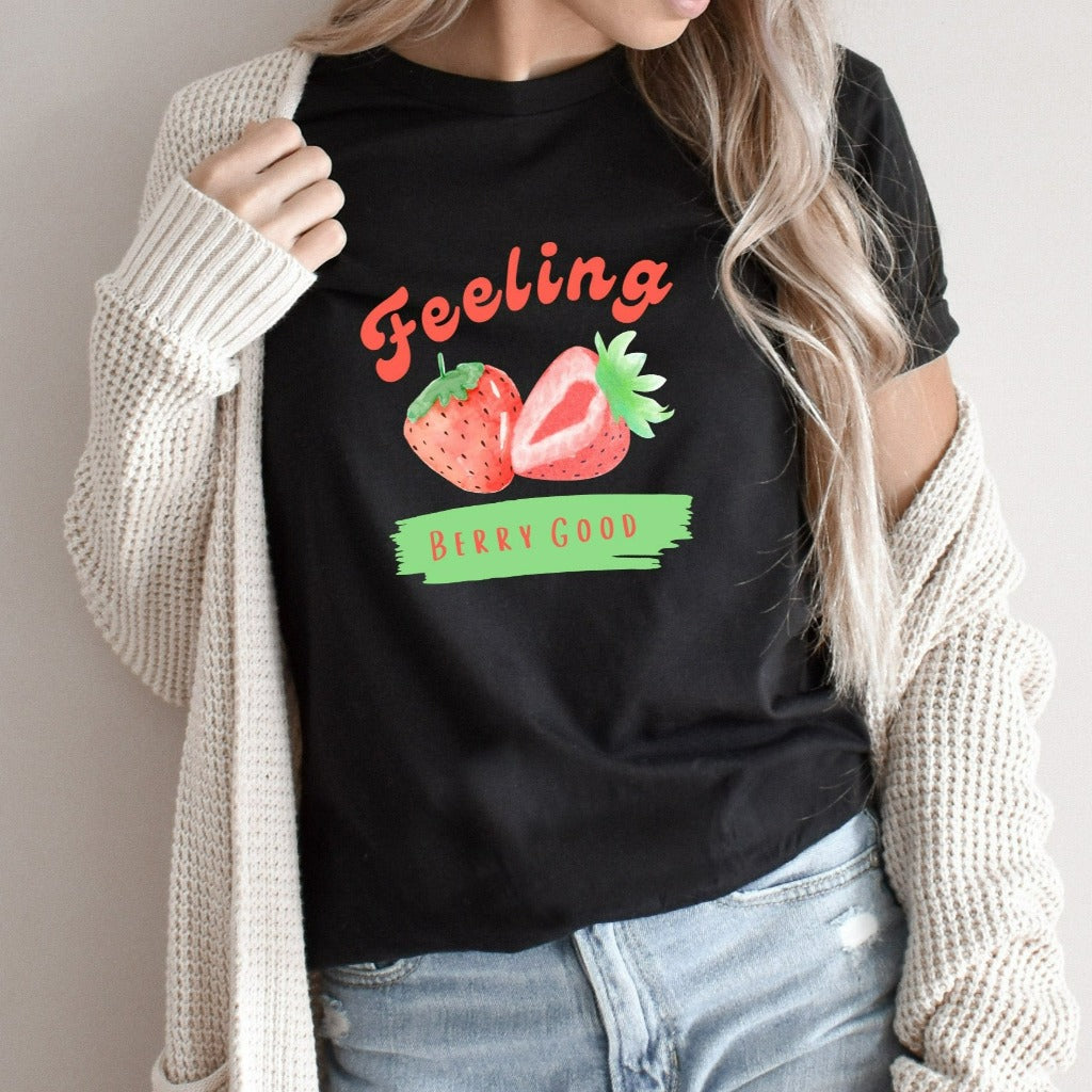Strawberry Kawaii Shirt, Feeling Berry Good TShirt, Aesthetic Clothes, Positive Quotes Graphic Tee, Cute Strawberry Lover Gift for Her