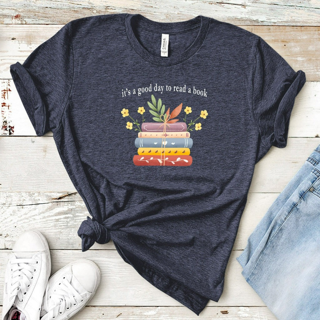 Its A Good Day To Read Shirt, Books TShirt, Book Lover Graphic Tee, Literary Bookish Shirt, Reading Top, Librarian Shirt, Teacher Gift Shirt