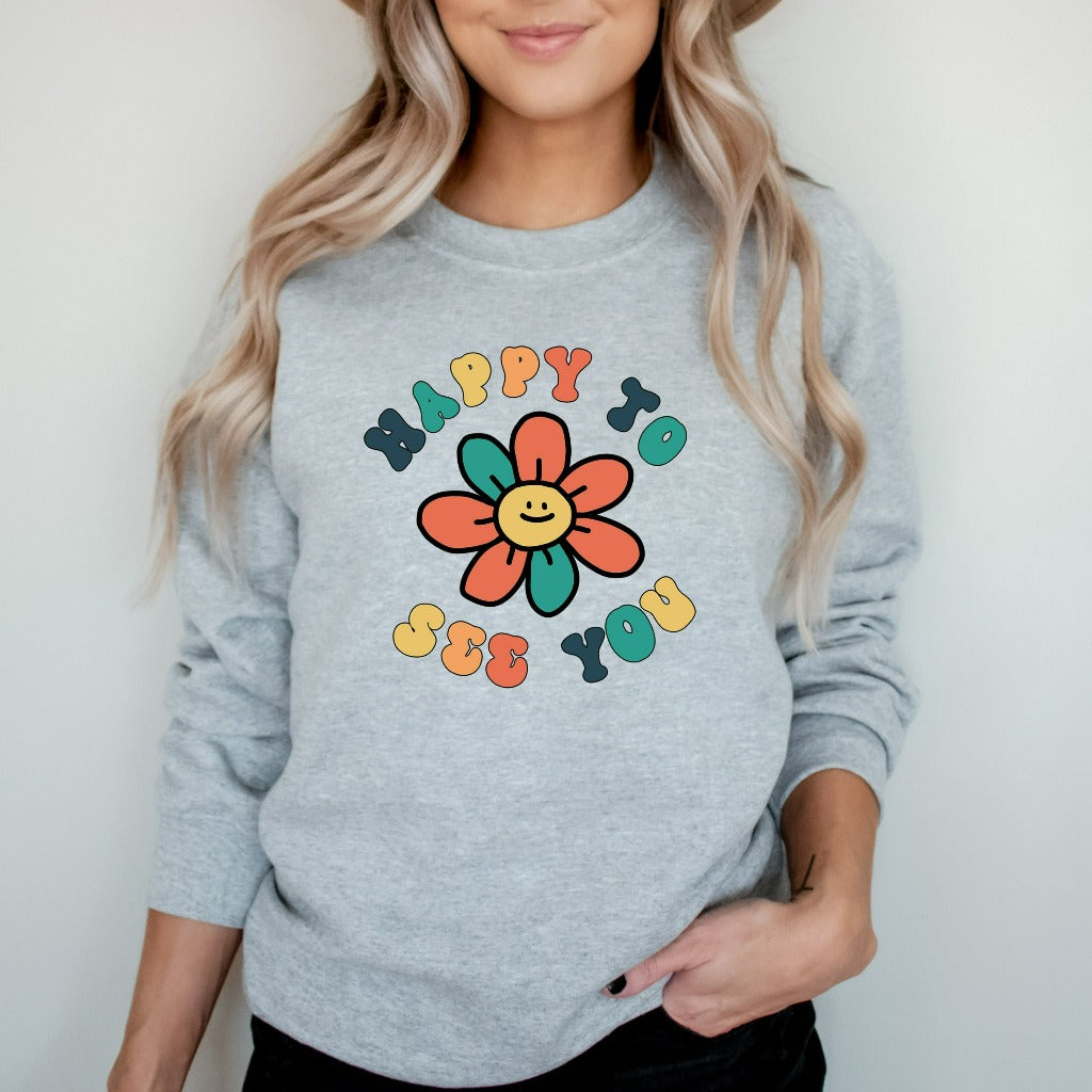 Teacher Sweatshirt, Back to School Teacher Crewneck, Happy To See Your Face Sweater, 1st Day of School, Gift for Teacher, Kindergarten